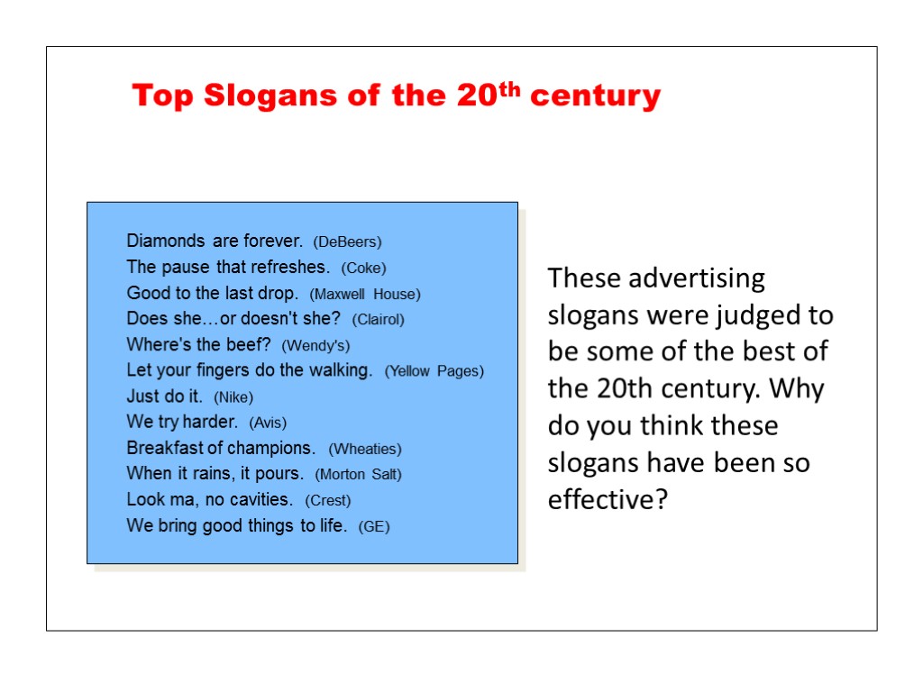 Top Slogans of the 20th century These advertising slogans were judged to be some